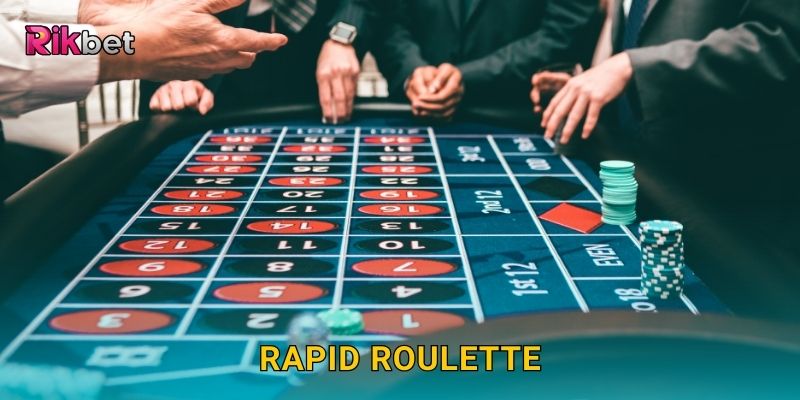 Rapid Roulette và Rikbet – Vòng quay tốc độ mang lại kịch tính