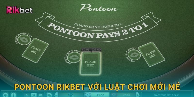 Pontoon và Rikbet – Biến thể Blackjack hấp dẫn cho người chơi 2 Pontoon Rikbet với luật chơi mới mẻ