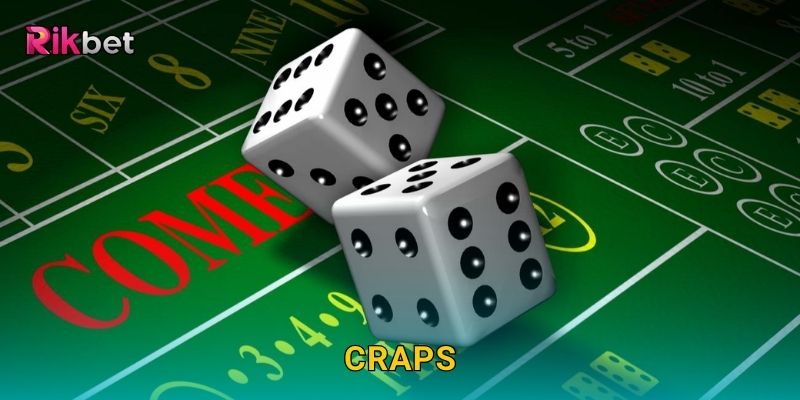 Craps và Rikbet – Trò chơi xúc xắc đầy may rủi và kịch tính