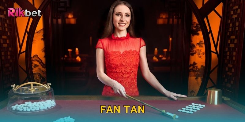 Fan Tan và Rikbet – Trò chơi truyền thống Trung Hoa hấp dẫn