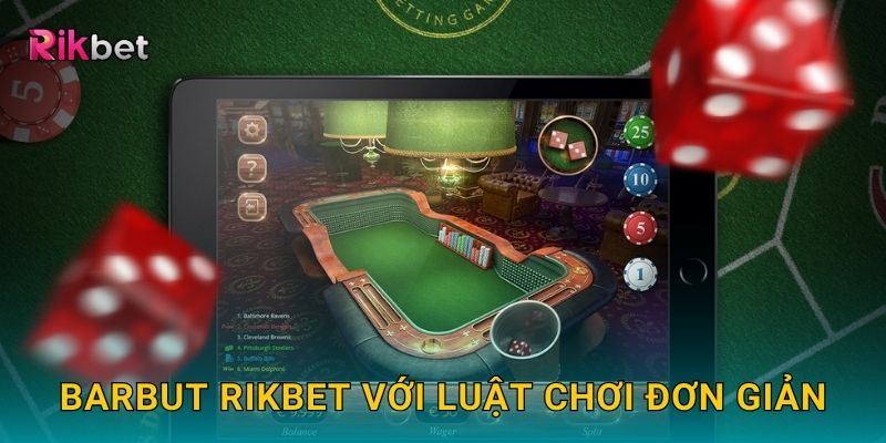 Barbut và Rikbet – Trò xúc xắc Trung Đông mới lạ cho người chơi 2 Barbut Rikbet với luật chơi đơn giản