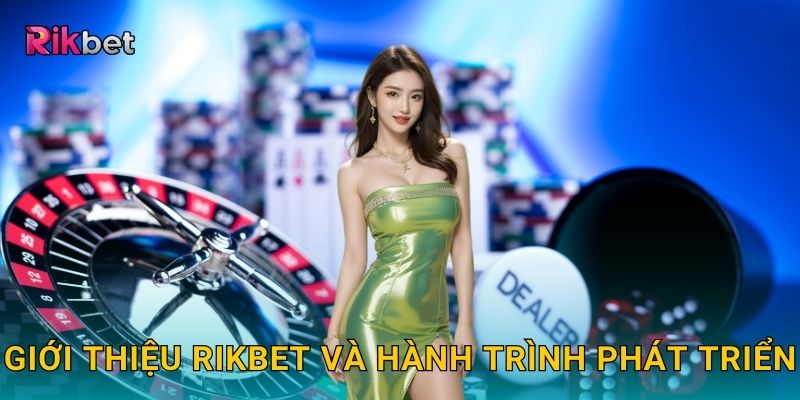 Giới thiệu Rikbet và hành trình phát triển