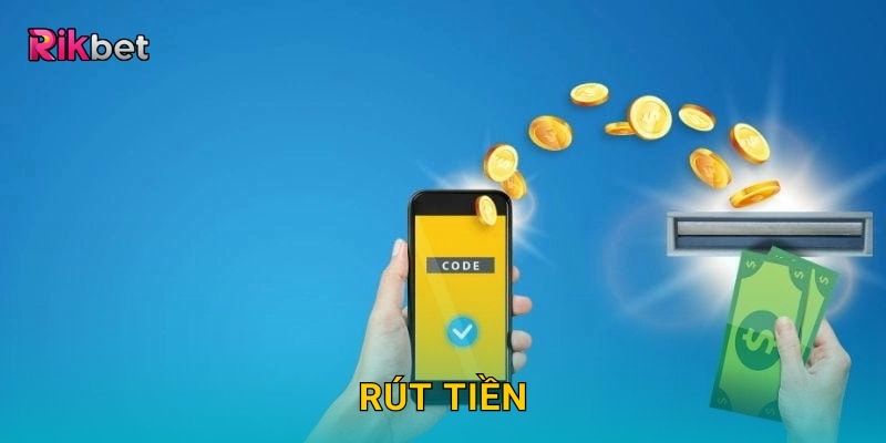 Rút tiền và Rikbet – Giao dịch minh bạch, nhanh chóng nhận thưởng