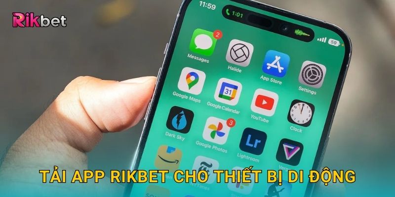 Tải app Rikbet cho thiết bị di động
