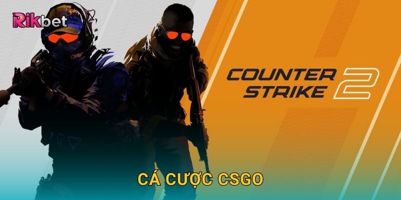 Cá cược CSGO và Rikbet – Chiến lược eSports hấp dẫn
