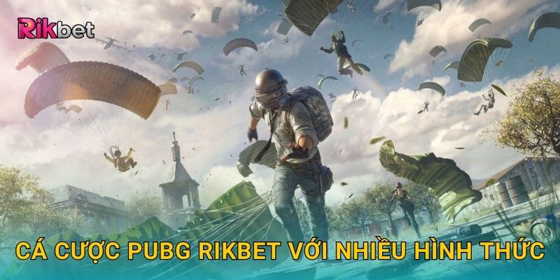 Cá cược PUBG và Rikbet – Sinh tồn đỉnh cao trong eSports 2 Cá cược PUBG Rikbet với nhiều hình thức
