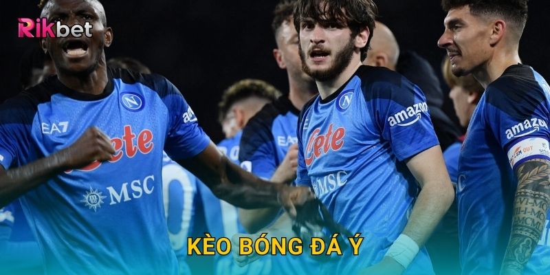 Kèo bóng đá Ý và Rikbet – Cơ hội đặt cược Serie A hấp dẫn