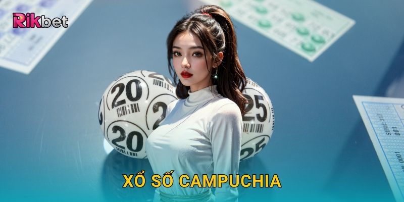 Xổ số Campuchia và Rikbet – Trò chơi truyền thống đầy hấp dẫn