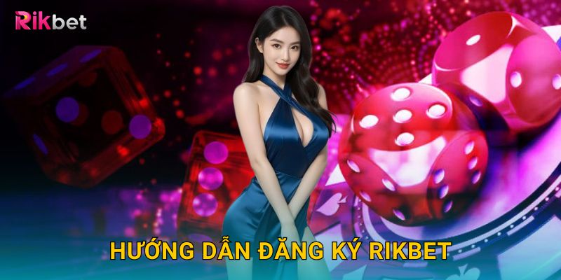 Trang chủ 3 Hướng dẫn đăng ký Rikbet